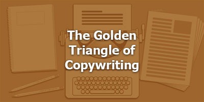 The Golden Triangle of Copywriting