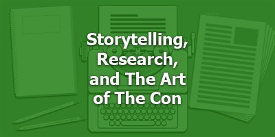 Storytelling, Research and The Art of The Con with Richard Armstrong