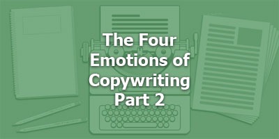 The Four Emotions of Copywriting, Part 2, with Kyle Milligan