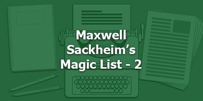 Maxwell Sackheim’s Magic List - 2