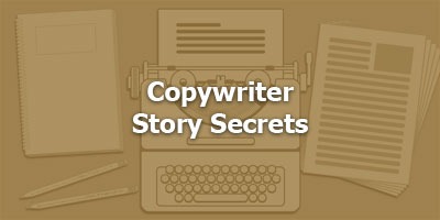 Copywriter Story Secrets