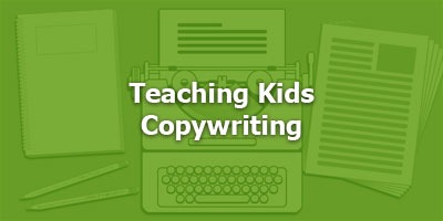 Teaching Kids Copywriting
