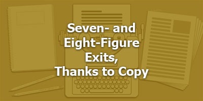 Seven- and Eight-Figure Exits, Thanks to Copy with Jim Van Wyck
