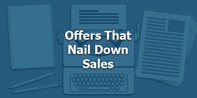 Offers that Nail Down Sales