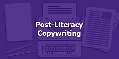 Post-Literacy Copywriting