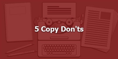 5 Copy Don'ts