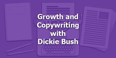 Growth and Copywriting, with Dickie Bush