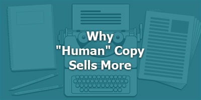 Why "Human" Copy Sells More For You