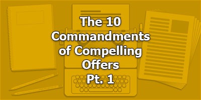 The 10 Commandments of Compelling Offers, with Joshua Lee Henry