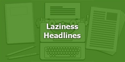 Episode 002 - Laziness Headlines