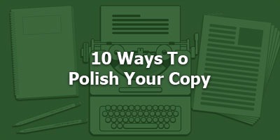Episode 011 - 10 Ways To Polish Your Copy