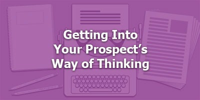 Episode 012 - Getting Into Your Prospect's Way of Thinking