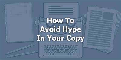 Episode 026 - How To Avoid Hype In Your Copy