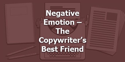 Episode 029 - Negative Emotion - The Copywriter's Best Friend