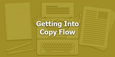 Episode 037 - Getting Into Copy Flow