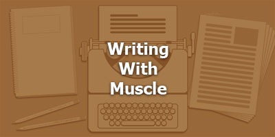Episode 044 - Writing With Muscle