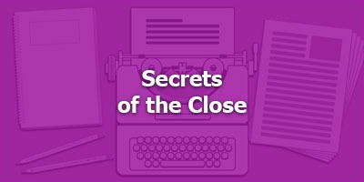 Secrets of the Close