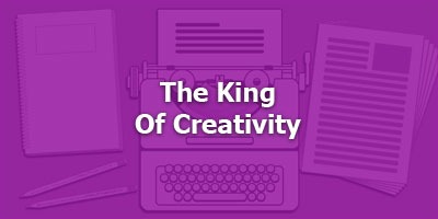 The King of Creativity
