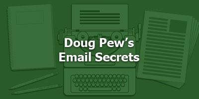 Doug Pew’s Email Secrets
