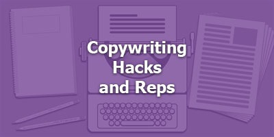 Copywriting Hacks and Reps