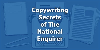 Copywriting Secrets of The National Enquirer