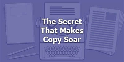 The Secret That Makes Copy Soar