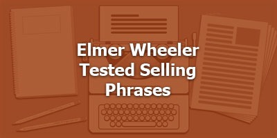 Elmer Wheeler Tested Selling Phrases