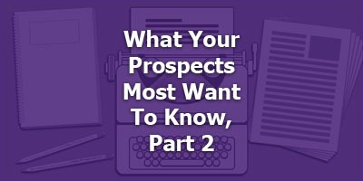 What Your Prospects Most Want To Know, Part 2