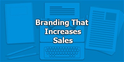 Branding That Increases Sales