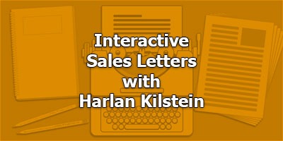 Interactive Sales Letters with Dr. Harlan Kilstein