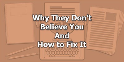 Why They Don’t Believe You-How to Fix It—Old Masters Series