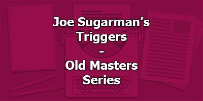 Joe Sugarman’s Triggers - Old Masters Series