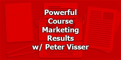 Powerful Course Marketing Results, with Peter Visser