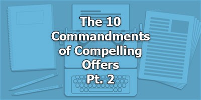 The 10 Commandments of Compelling Offers, Part 2, with Joshua Lee Henry