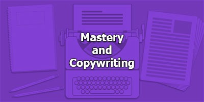 Mastery and Copywriting
