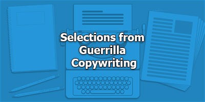 Selections from Guerrilla Copywriting