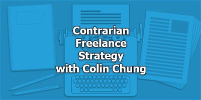 Contrarian Freelance Strategy, with Colin Chung