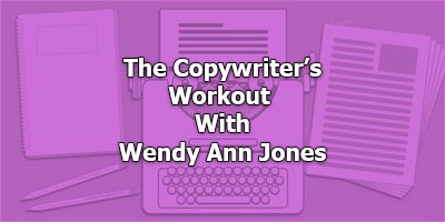 The Copywriter’s Workout, With Wendy Ann Jones