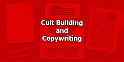 Cult Building and Copywriting