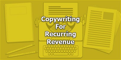 Copywriting For Recurring Revenue