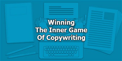 Winning The Inner Game Of Copywriting