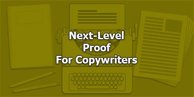 Next-Level Proof For Copywriters