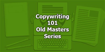 Copywriting 101– Old Masters Series