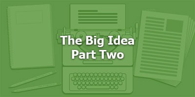 Episode 017 - The Big Idea - Part 2