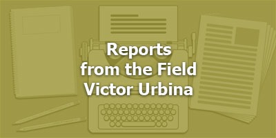  Episode 049 - Reports from the Field - Victor Urbina 